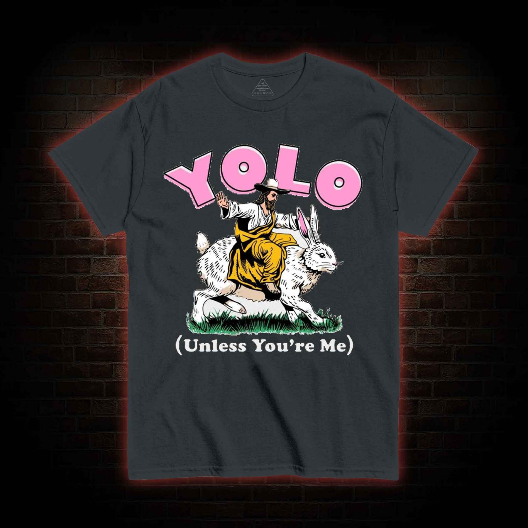 YOLO Unless You're Me T-shirt