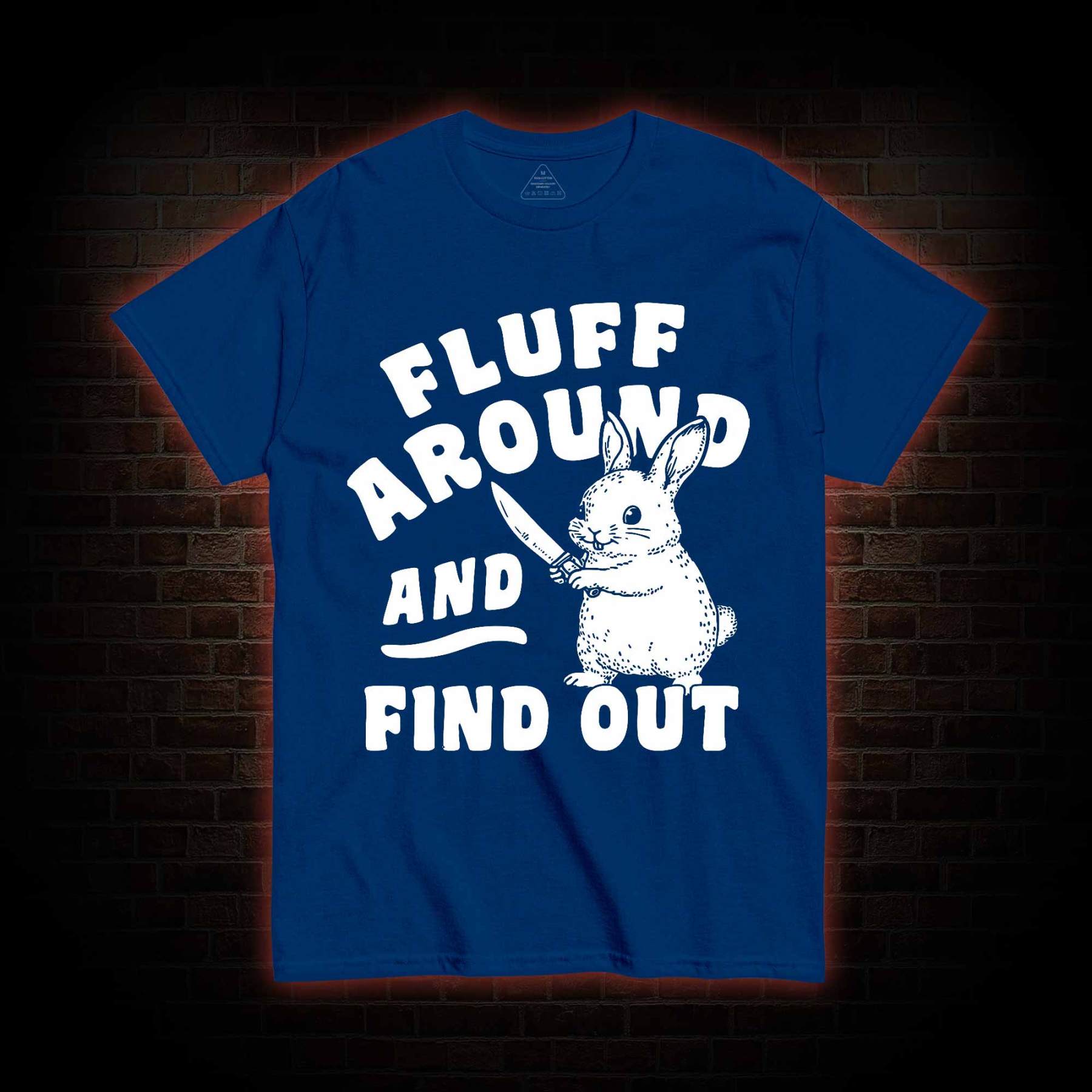 Fluff Around and Find Out T-shirt