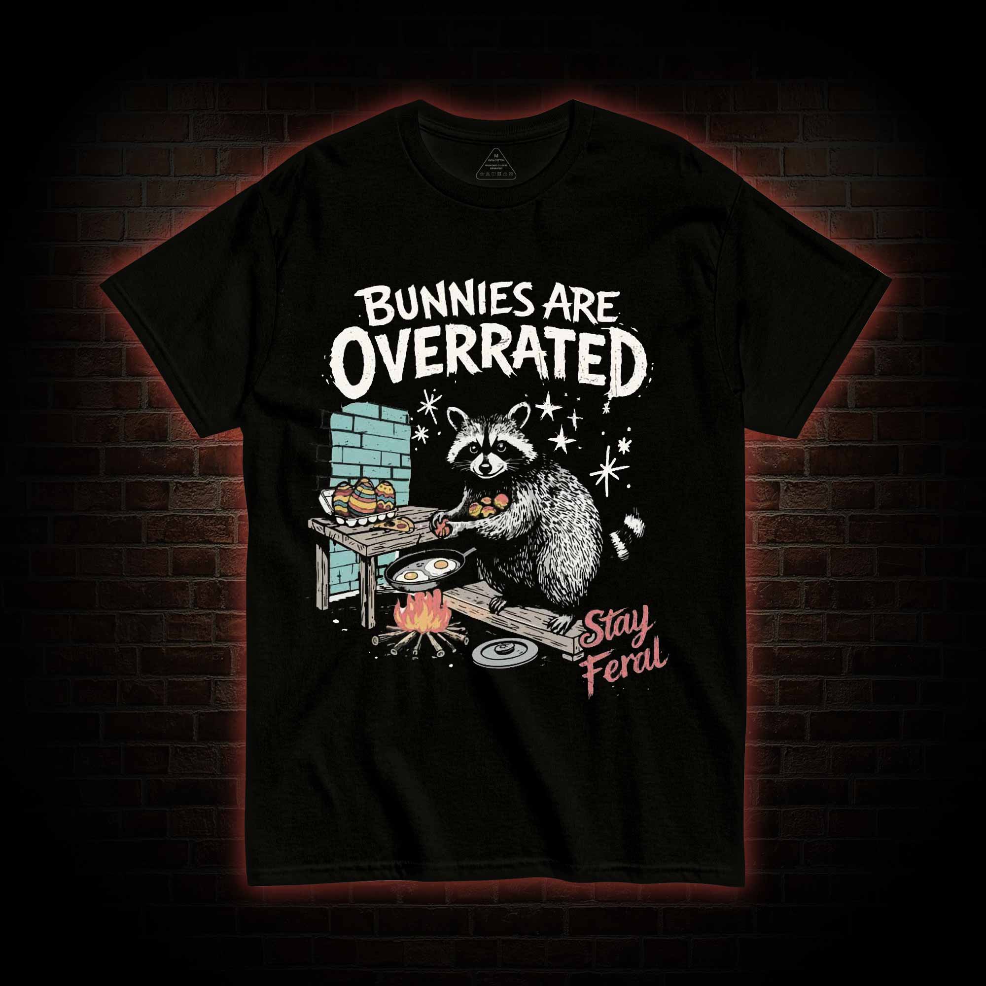 Bunnies are Overrated Stay Feral T-shirt