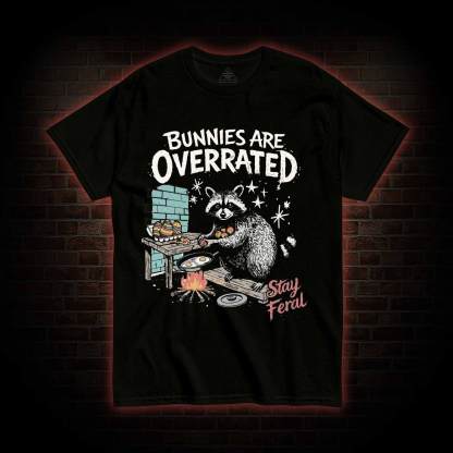 Bunnies are Overrated Stay Feral T-shirt