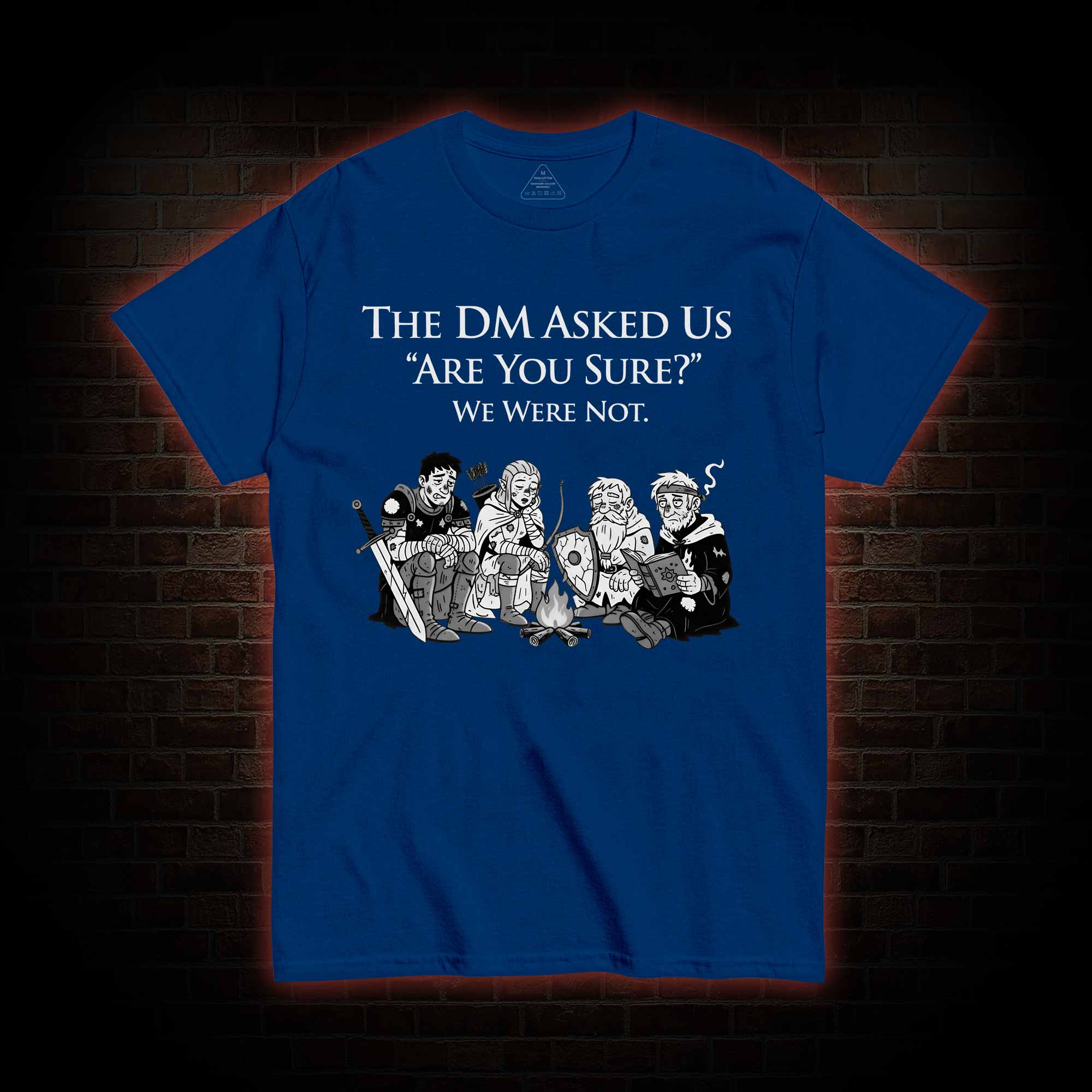 DM Asked 'are You Sure T-shirt