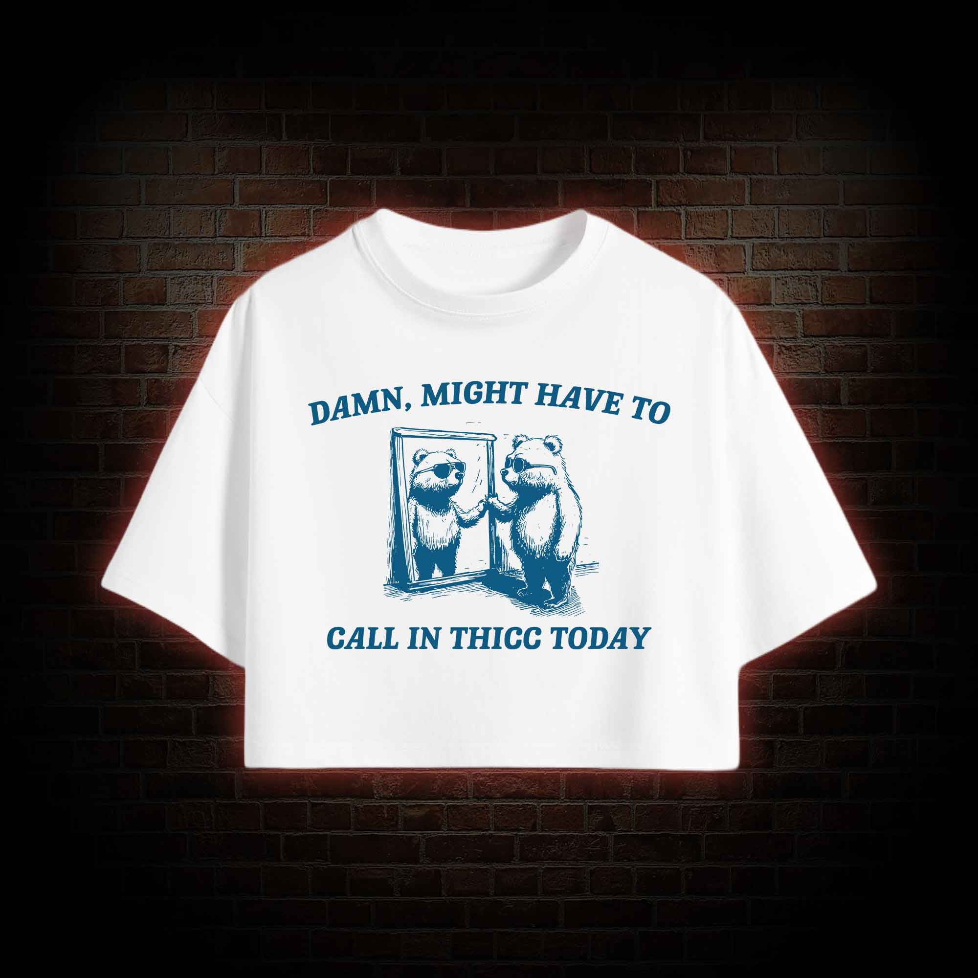 Might Have to Call in Thicc Today Crop Top