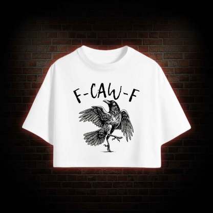 F-caw-f Funny Crop Top