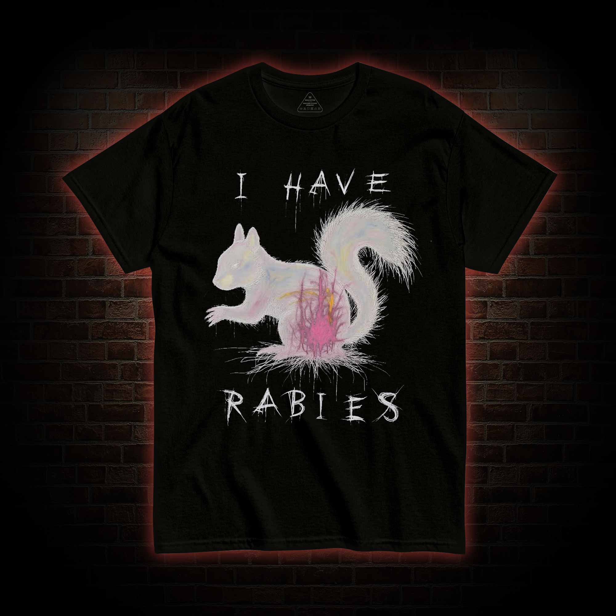I Have Rabies T-shirt