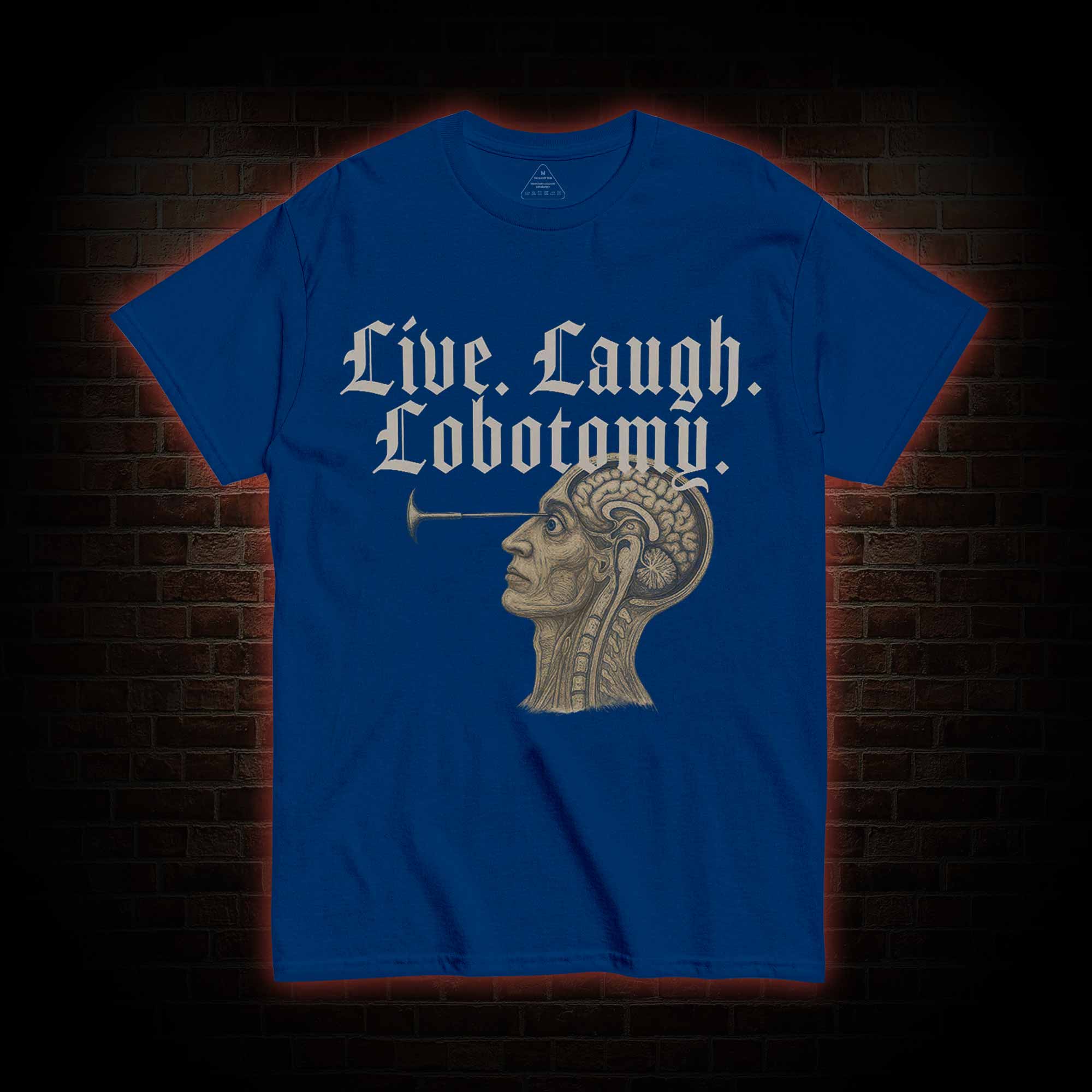 Live Laugh Lobotomy T-shirt