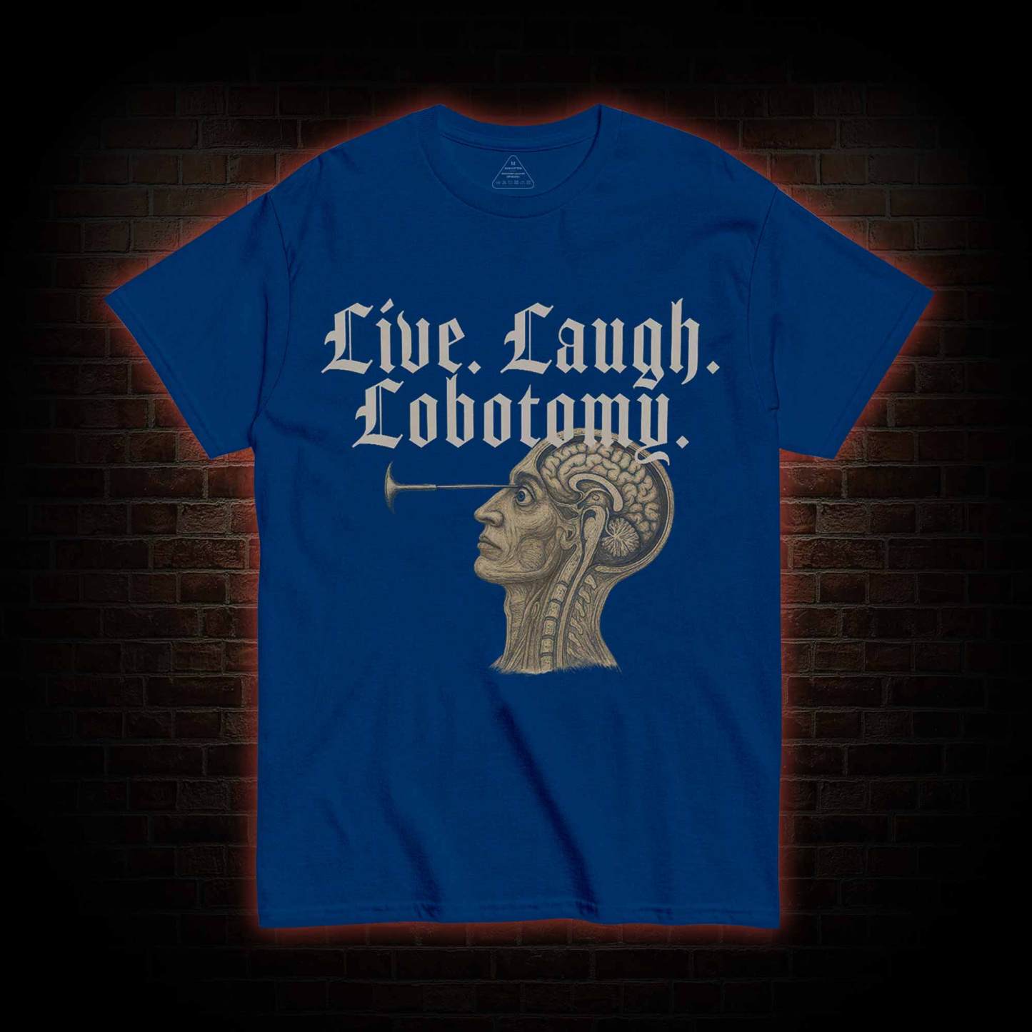 Live Laugh Lobotomy T-shirt