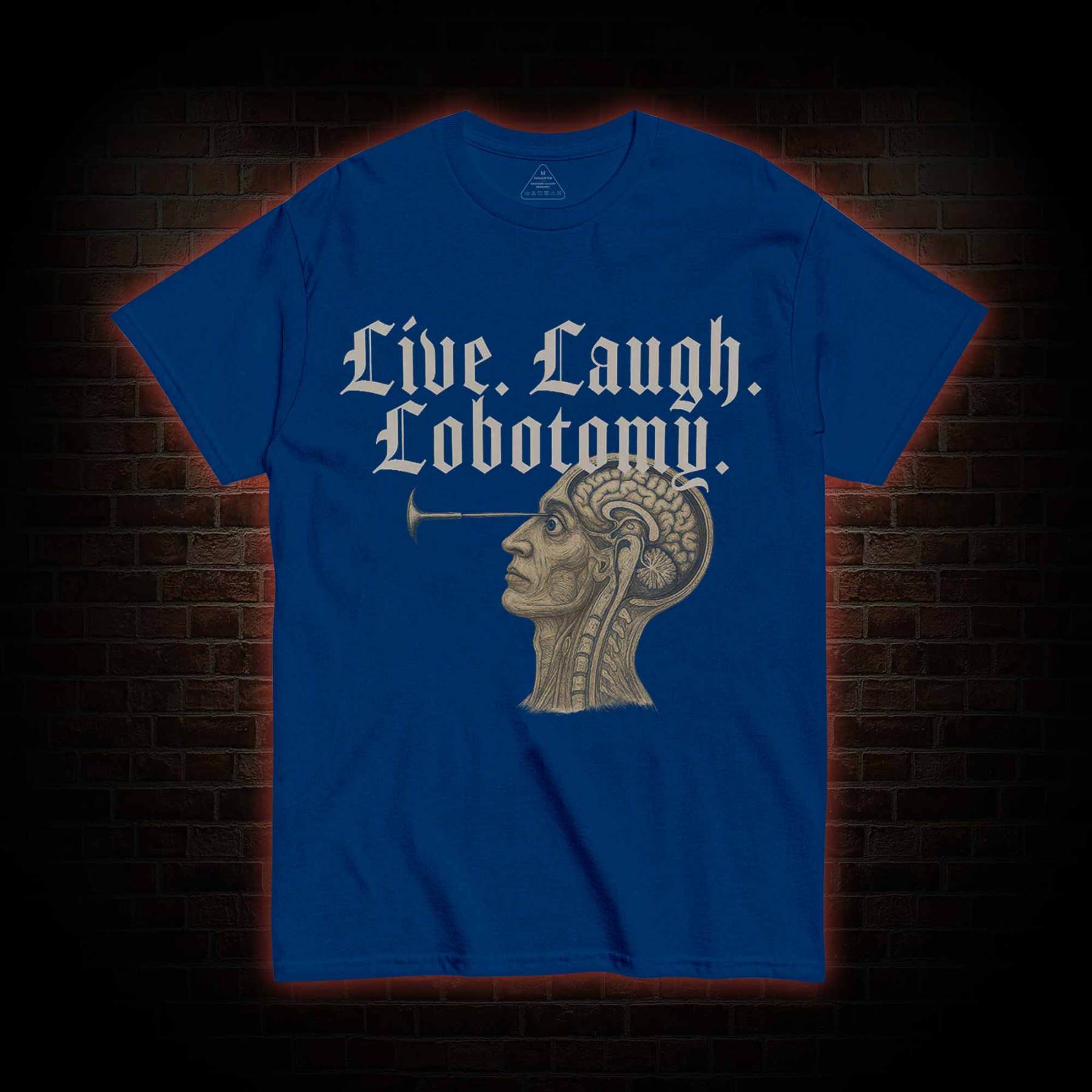 Live Laugh Lobotomy T-shirt