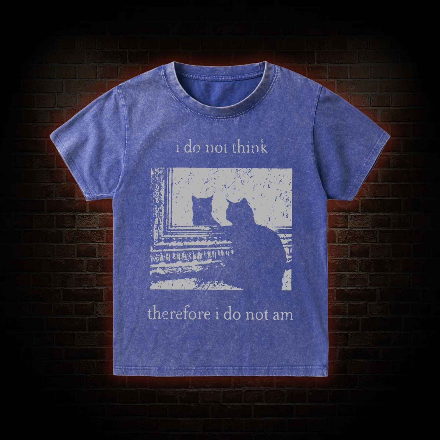 I Do Not Think Therefore I Do Not Am Kid Washed T-Shirt