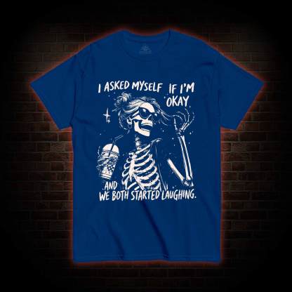 I Asked Myself If I'm Okay T-shirt