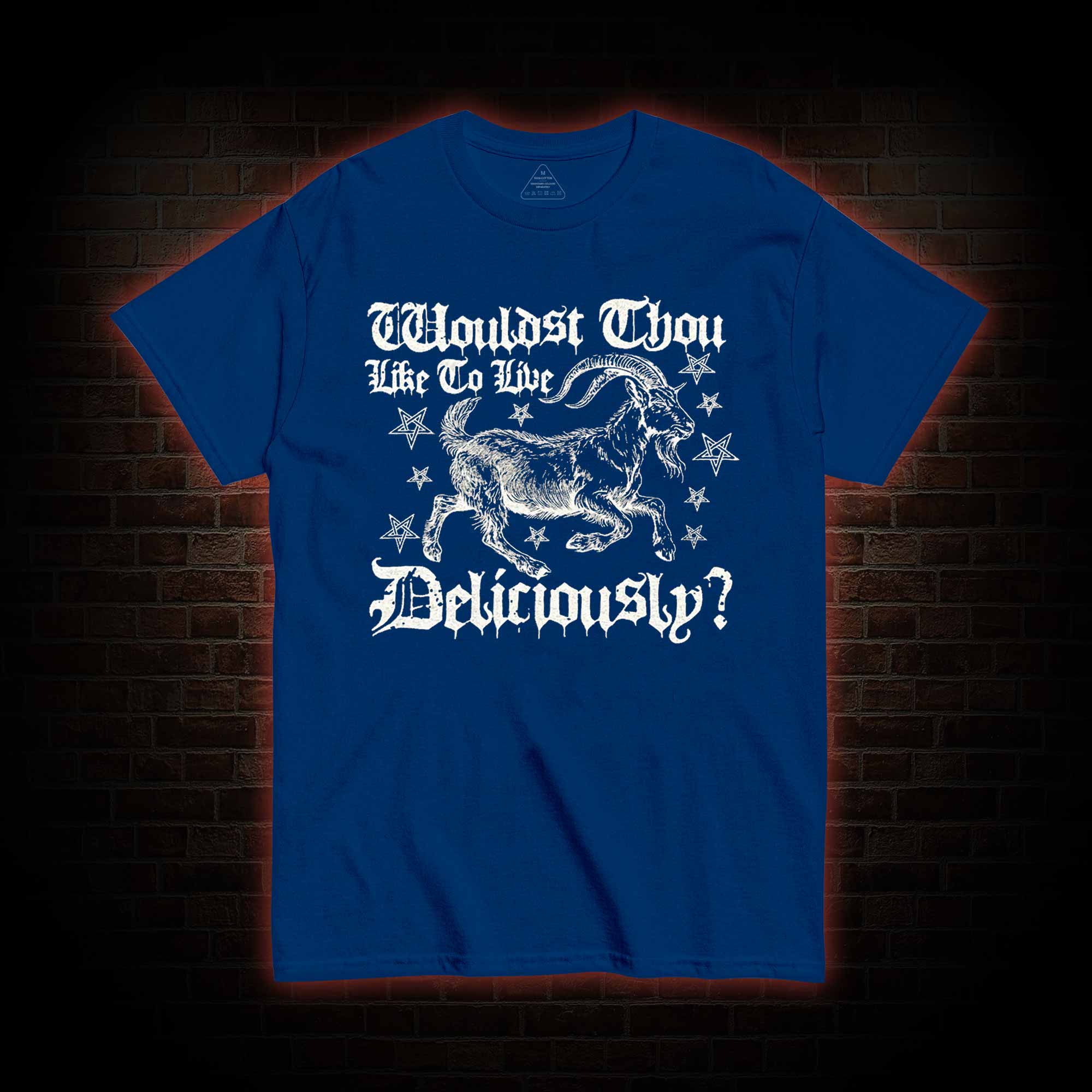 Wouldst Thou Like to Live Deliciously T-shirt