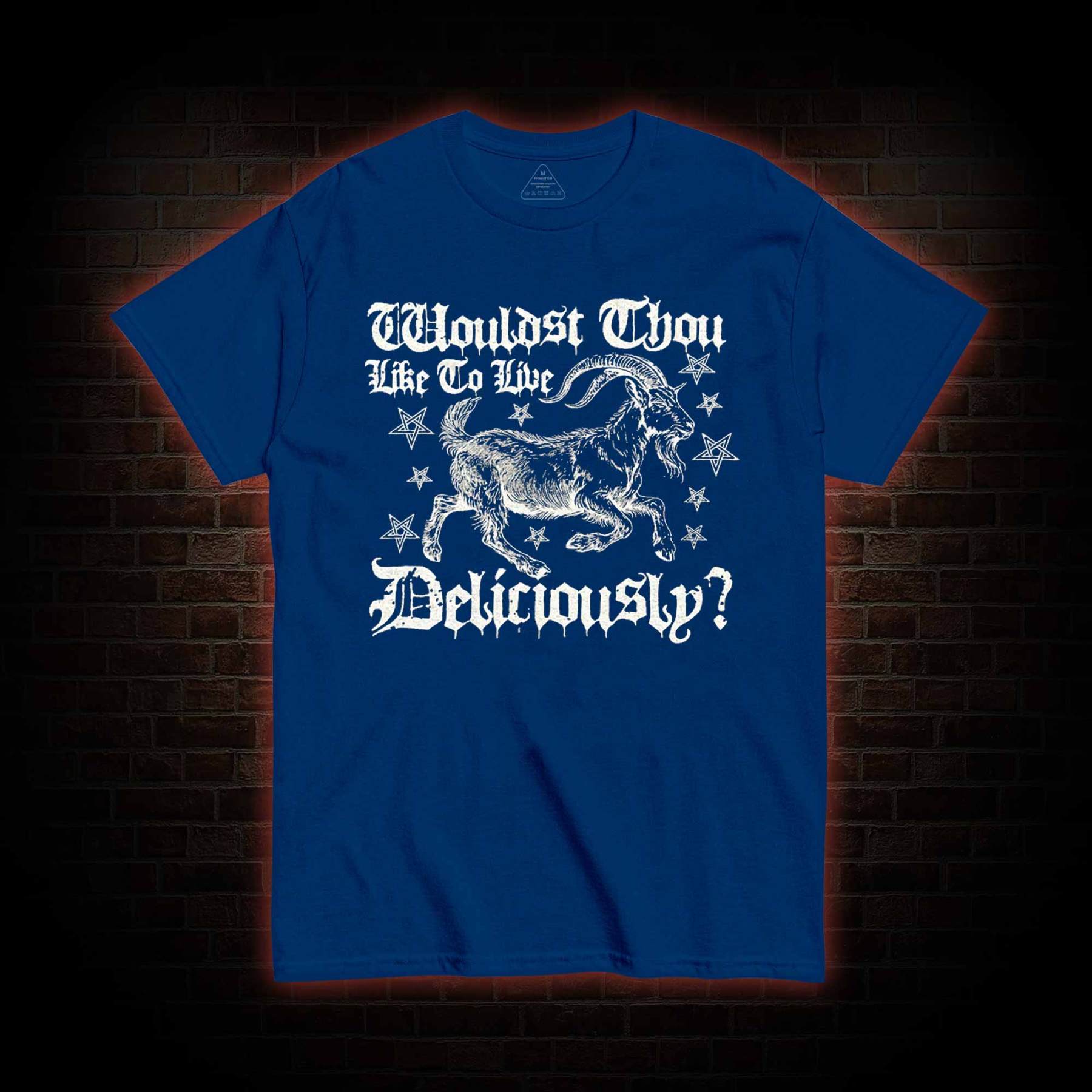 Wouldst Thou Like to Live Deliciously T-shirt