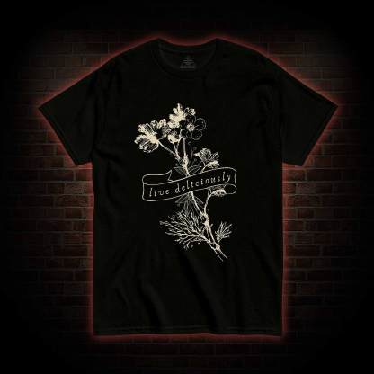 Live Deliciously T-shirt