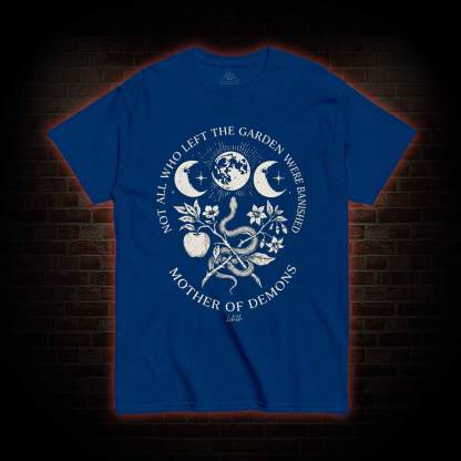 Not All Who Left the Garden were Banished T-shirt