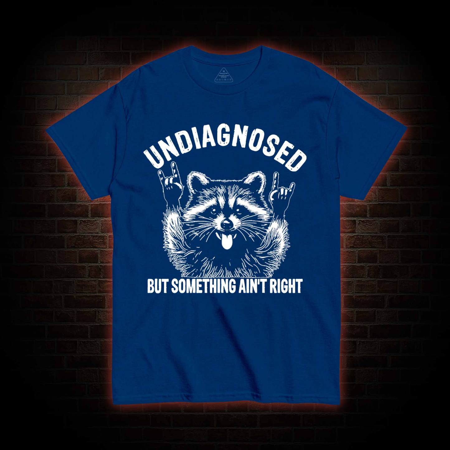Undiagnosed but Something Ain't Right T-shirt