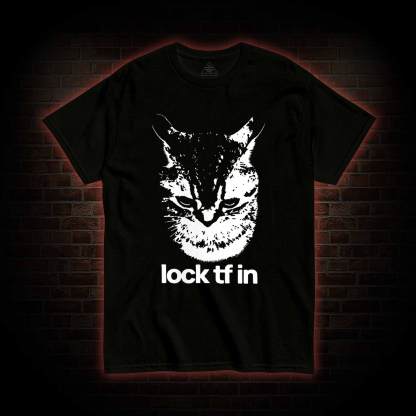 Lock TF in Cat T-shirt