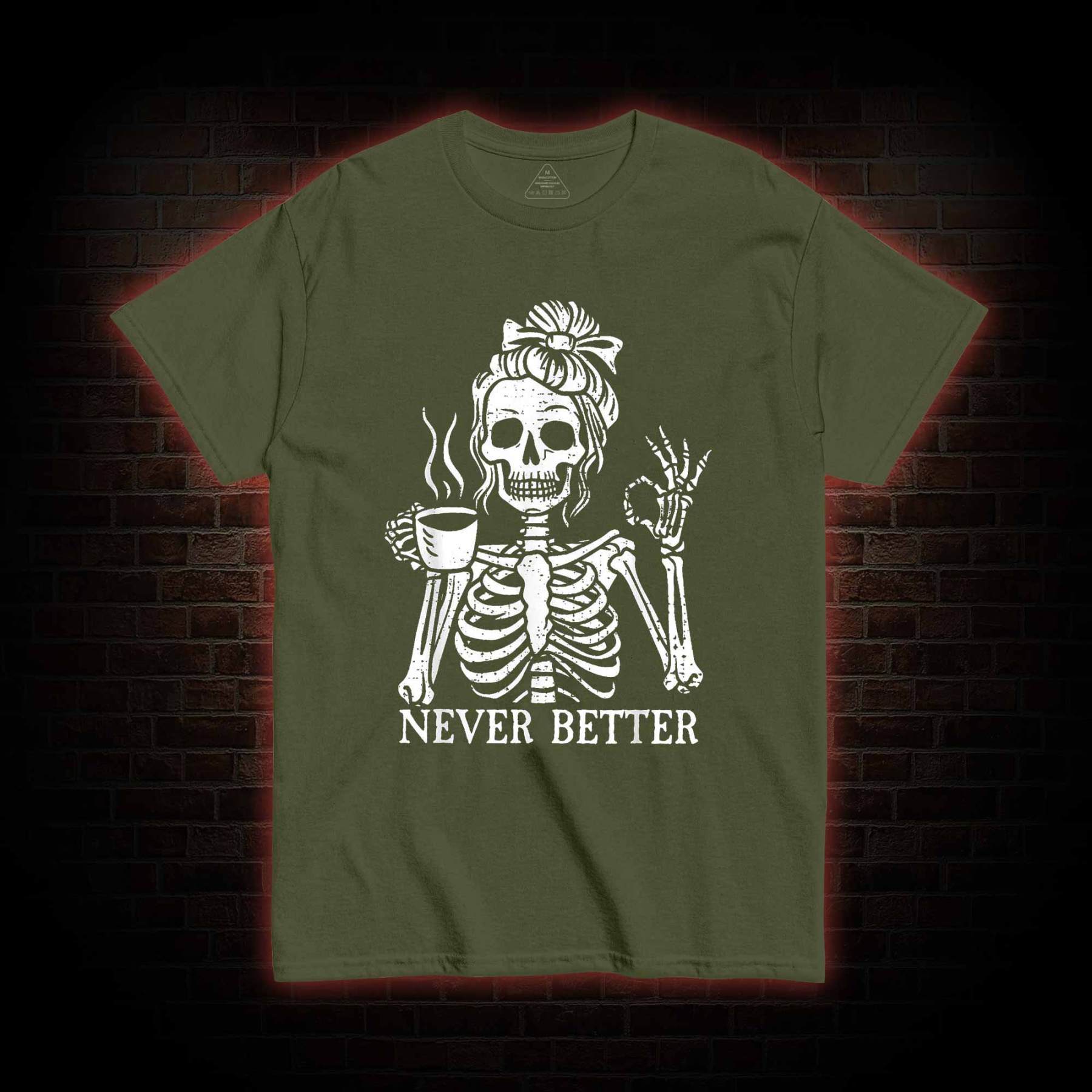 Never Better T-shirt