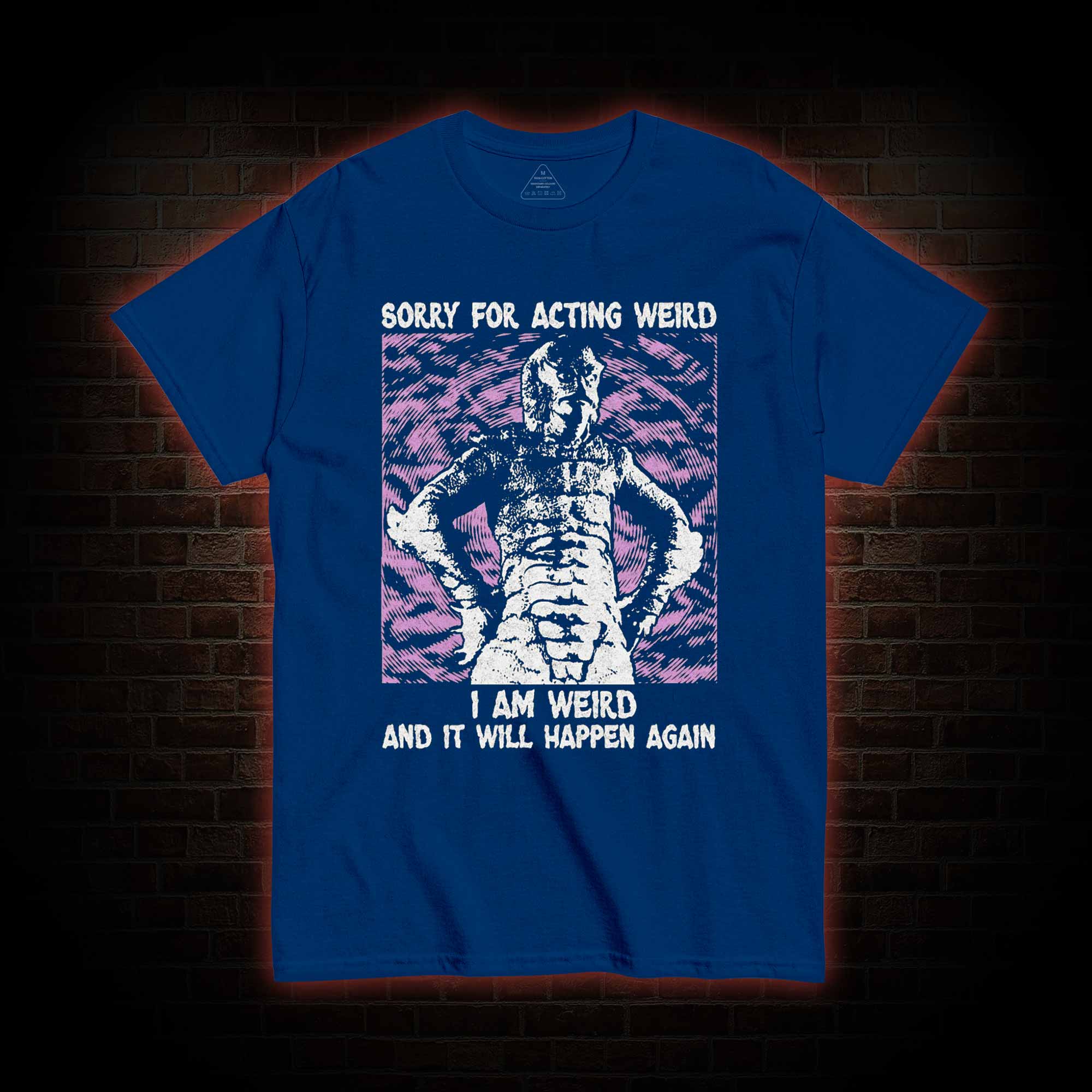 Sorry for Acting Weird T-shirt