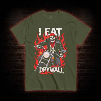 I Eat Drywall T-shirt