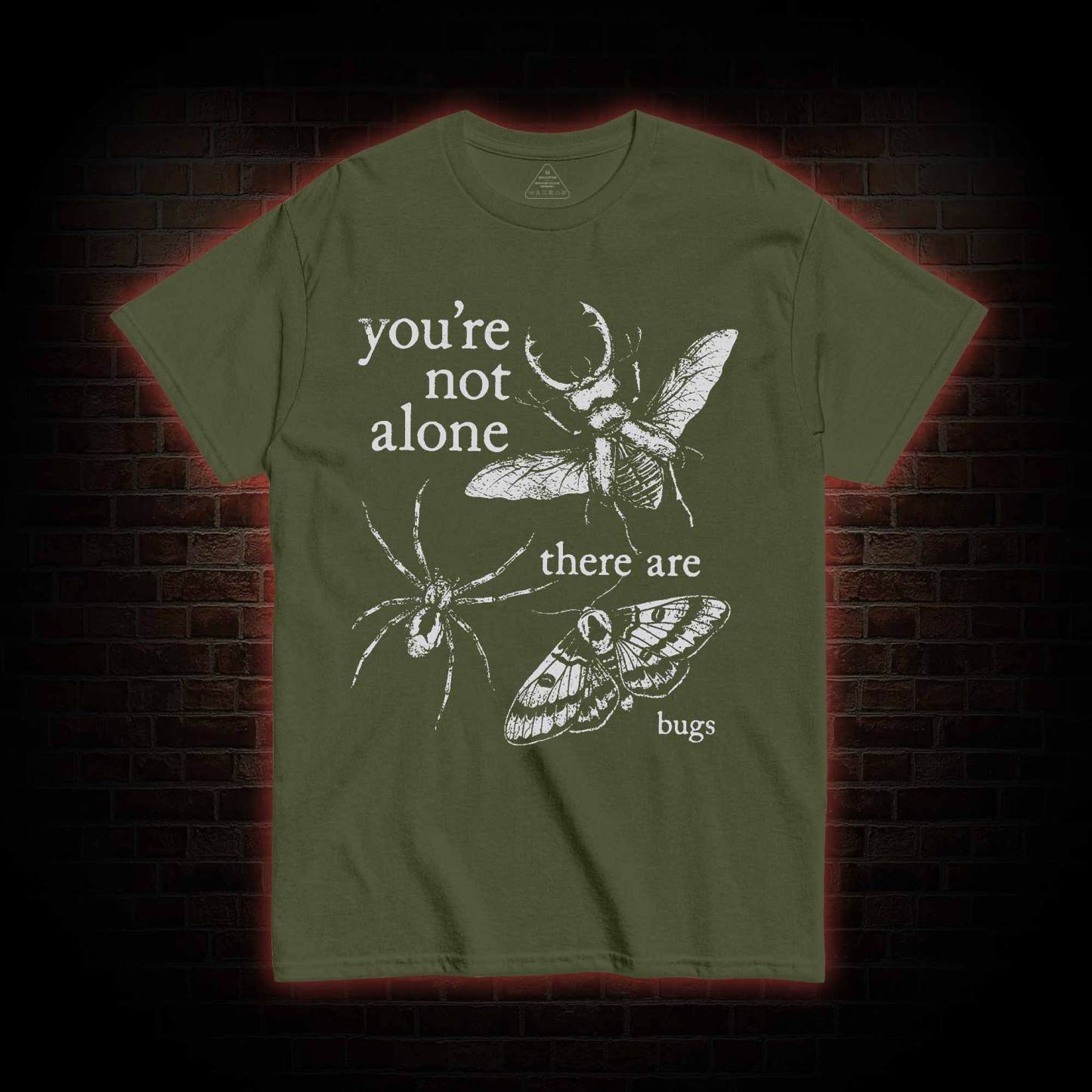 You're Not Alone T-shirt