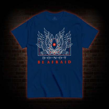 Do Not Be Afraid T-Shirt 