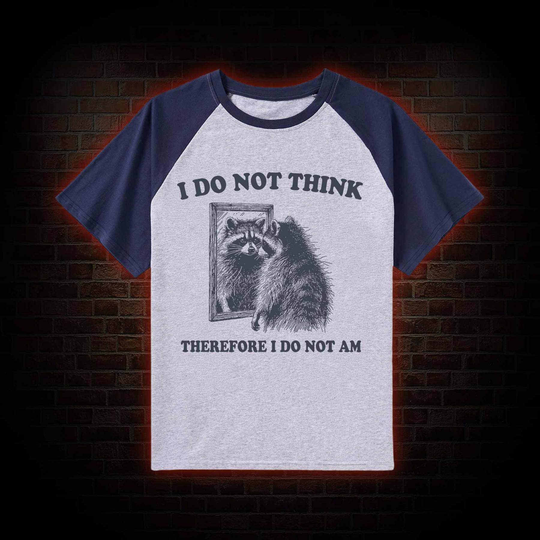 I Do Not Think Therefore I Do Not Am Raglan T-shirt