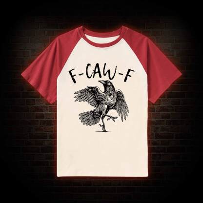 F-caw-f Funny Raglan T-shirt