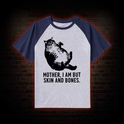 Mother I Am but Skin and Bones Raglan T-shirt