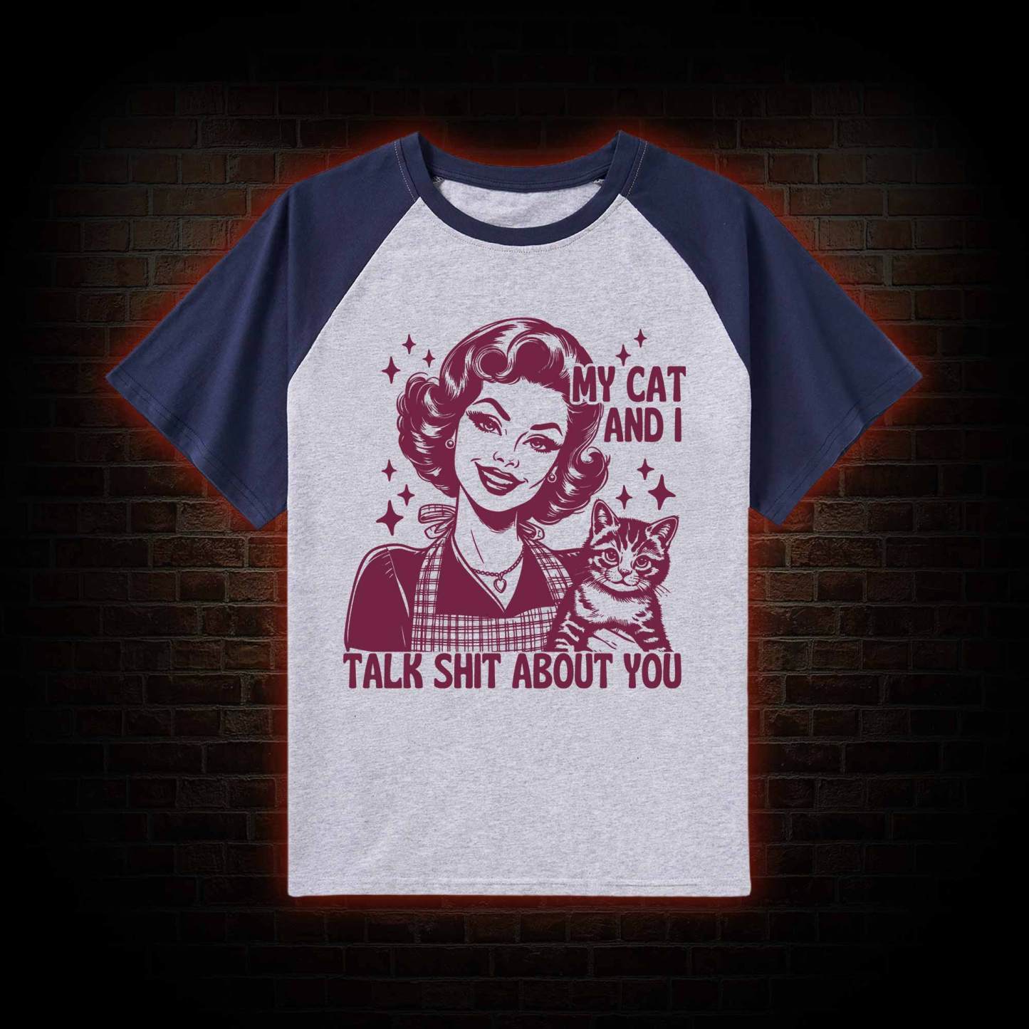 My Cat And I Talk Shit About You Raglan T-shirt