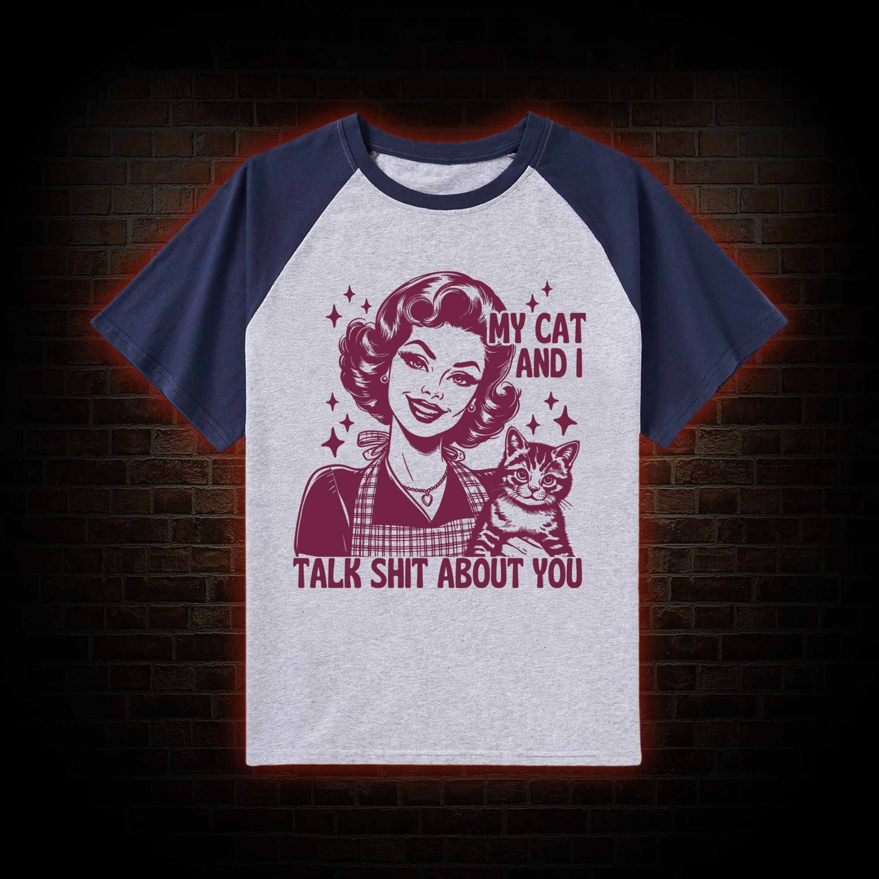 My Cat And I Talk Shit About You Raglan T-shirt