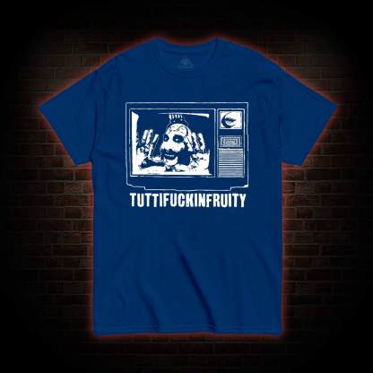 Tuttifuckinfruity T-shirt