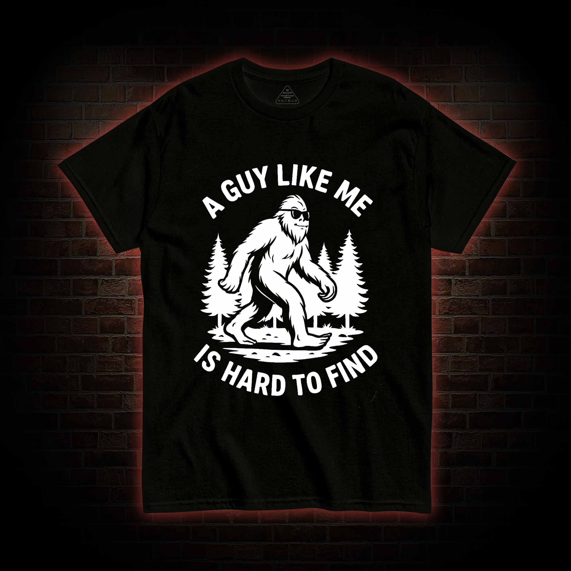A Guy Like Me is Hard to Find T-shirt
