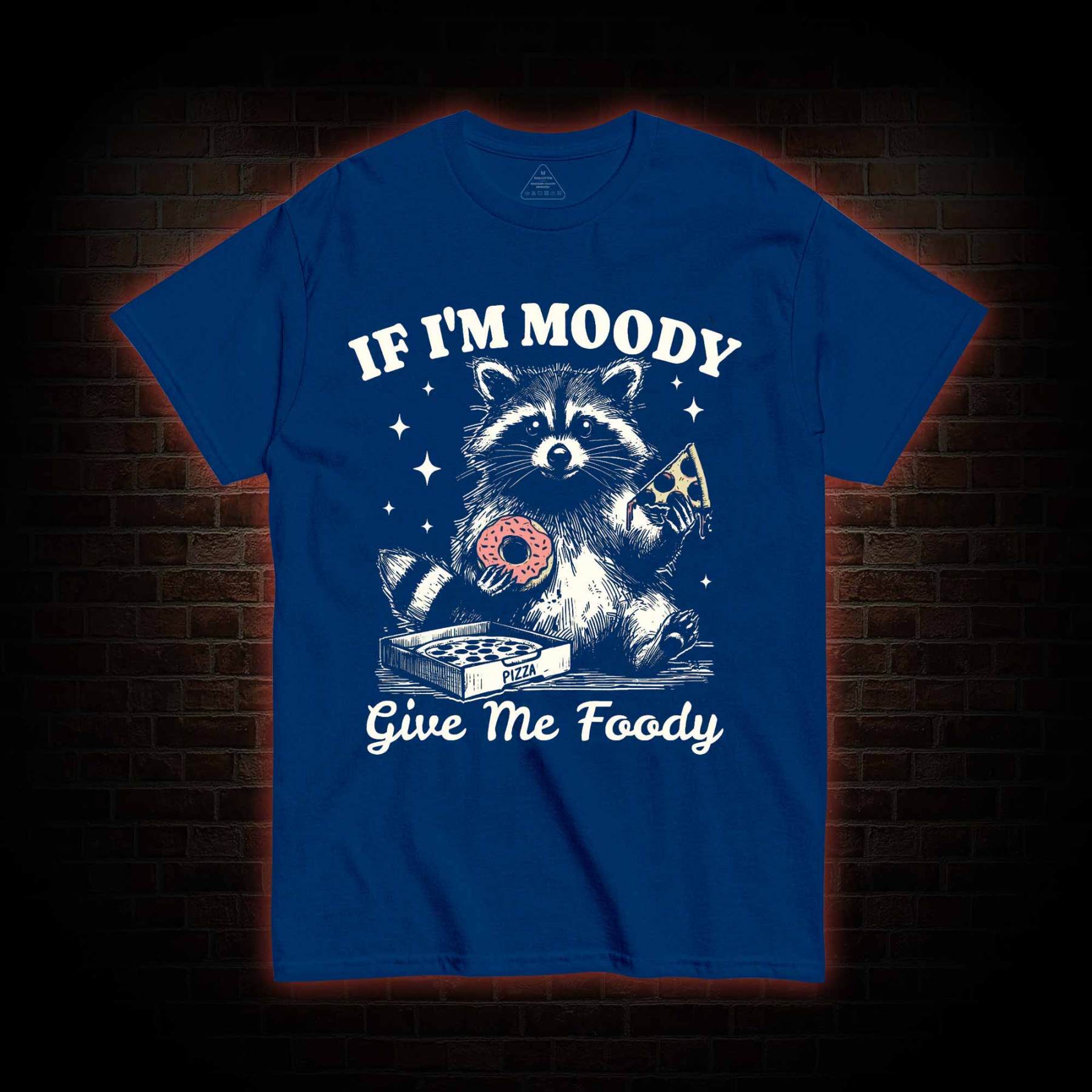If I'm Moody Give Me Foody T-shirt