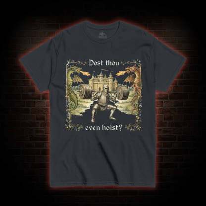 Dost Thou Even Hoist Medieval Gym T-shirt