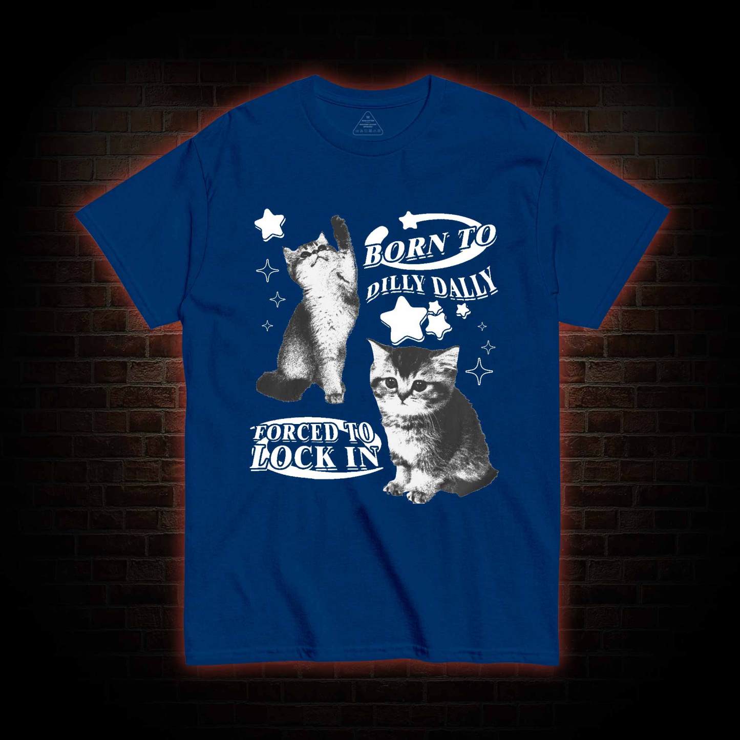 Born to Dilly Dally Forced to Lock on T-shirt