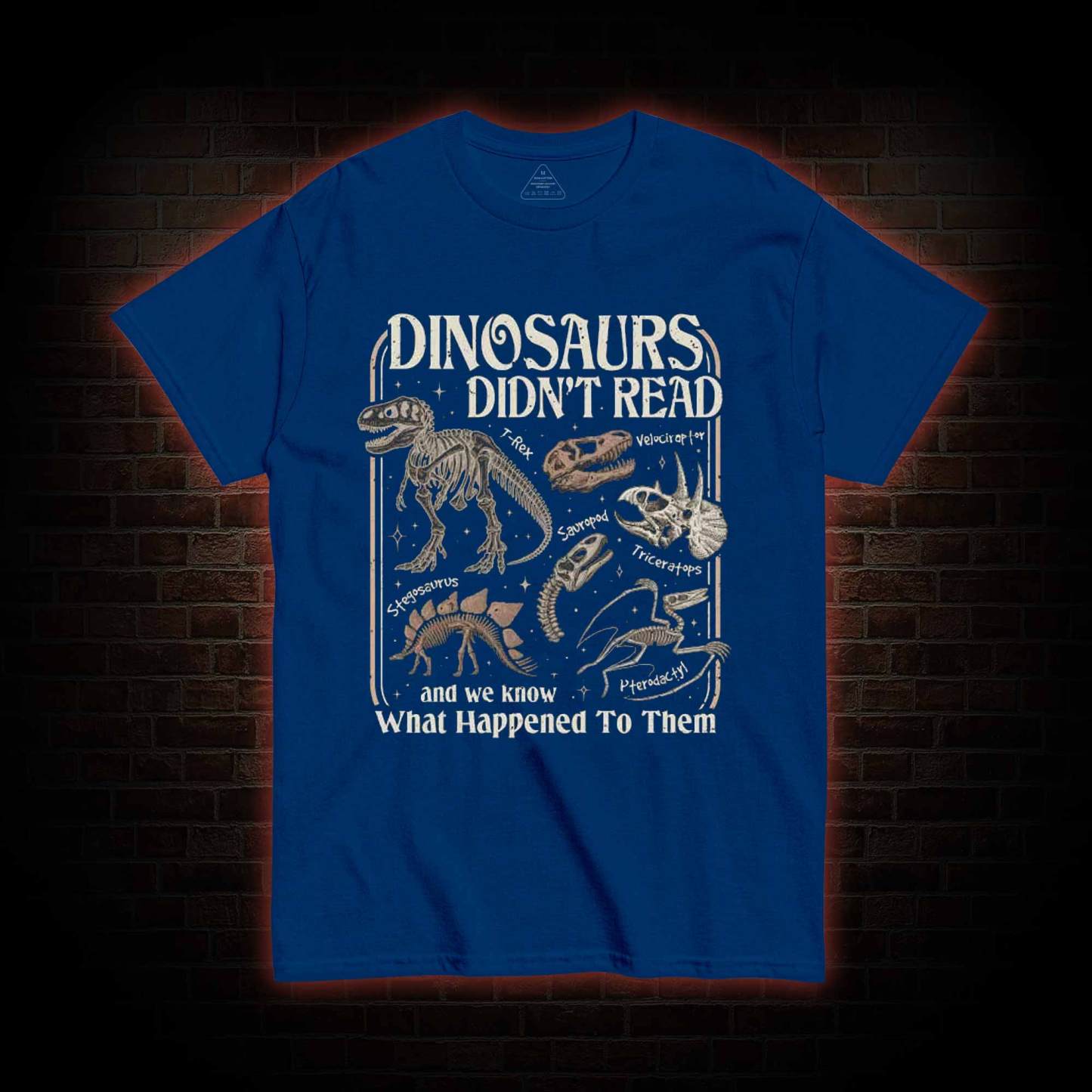 Dinosaurs Didn't Read T-shirt