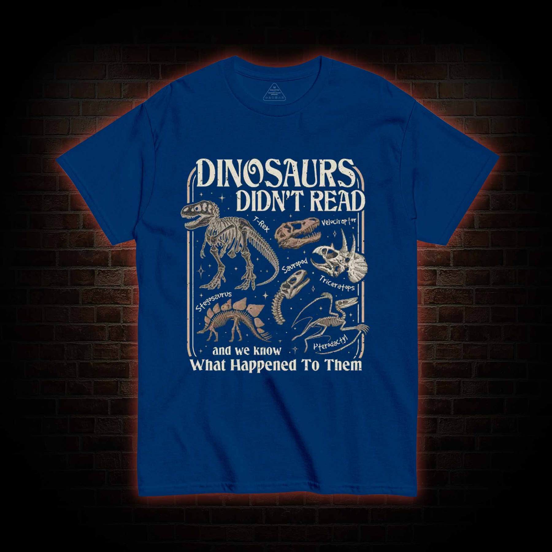 Dinosaurs Didn't Read T-shirt