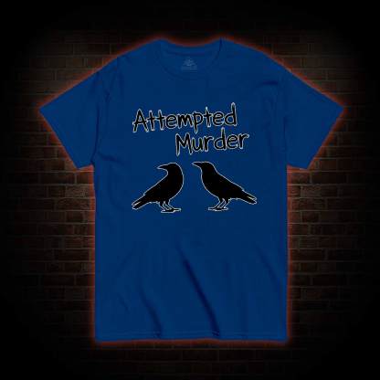 Attempted Murder T-shirt