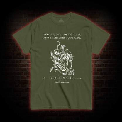 For I am Fearless and Therefore Powerful T-shirt