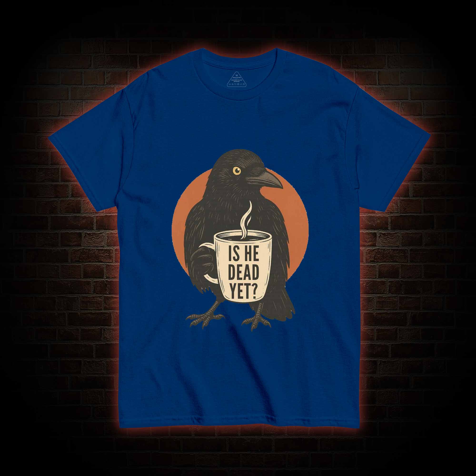 Is He Dead Yet T-shirt