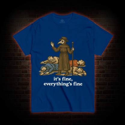 It's Fine Everything's Fine T-shirt