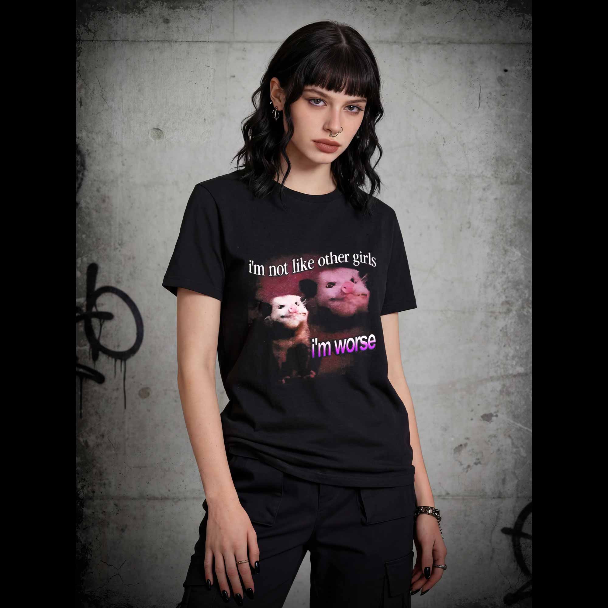 I'm Not Like Other Girls I'm Worse T-shirt