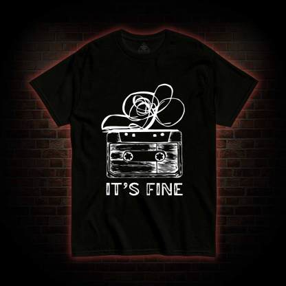 It’s Fine T-shirt