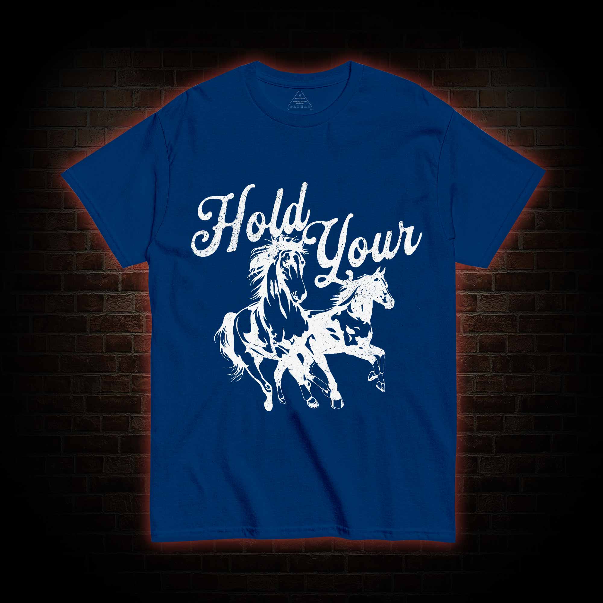 Hold Your Horses T-shirt
