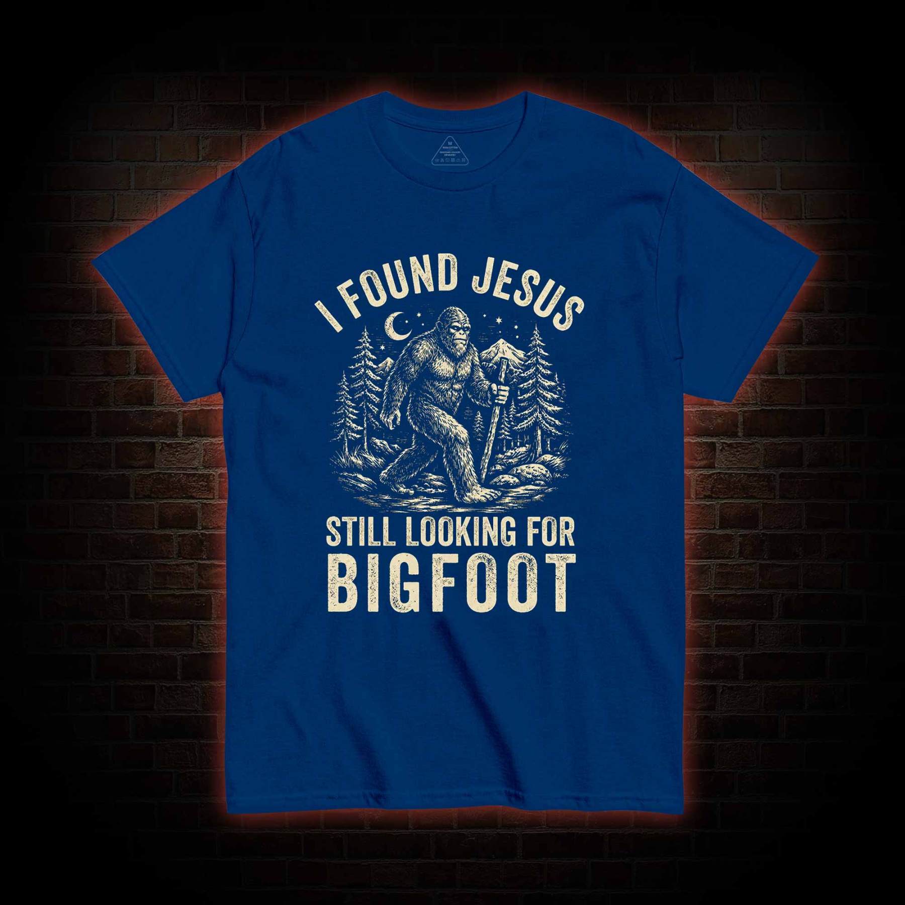 I Found Jesus Still Looking for Bigfoot T-shirt