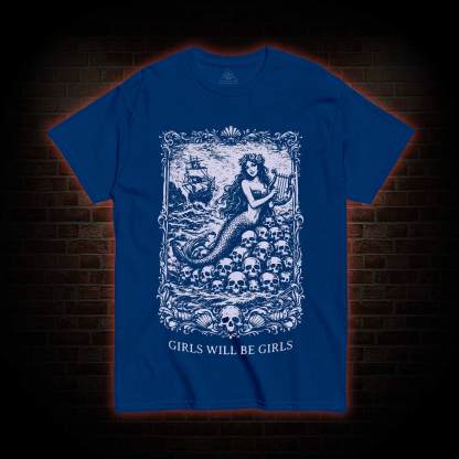 Girls will be Girls T-shirt