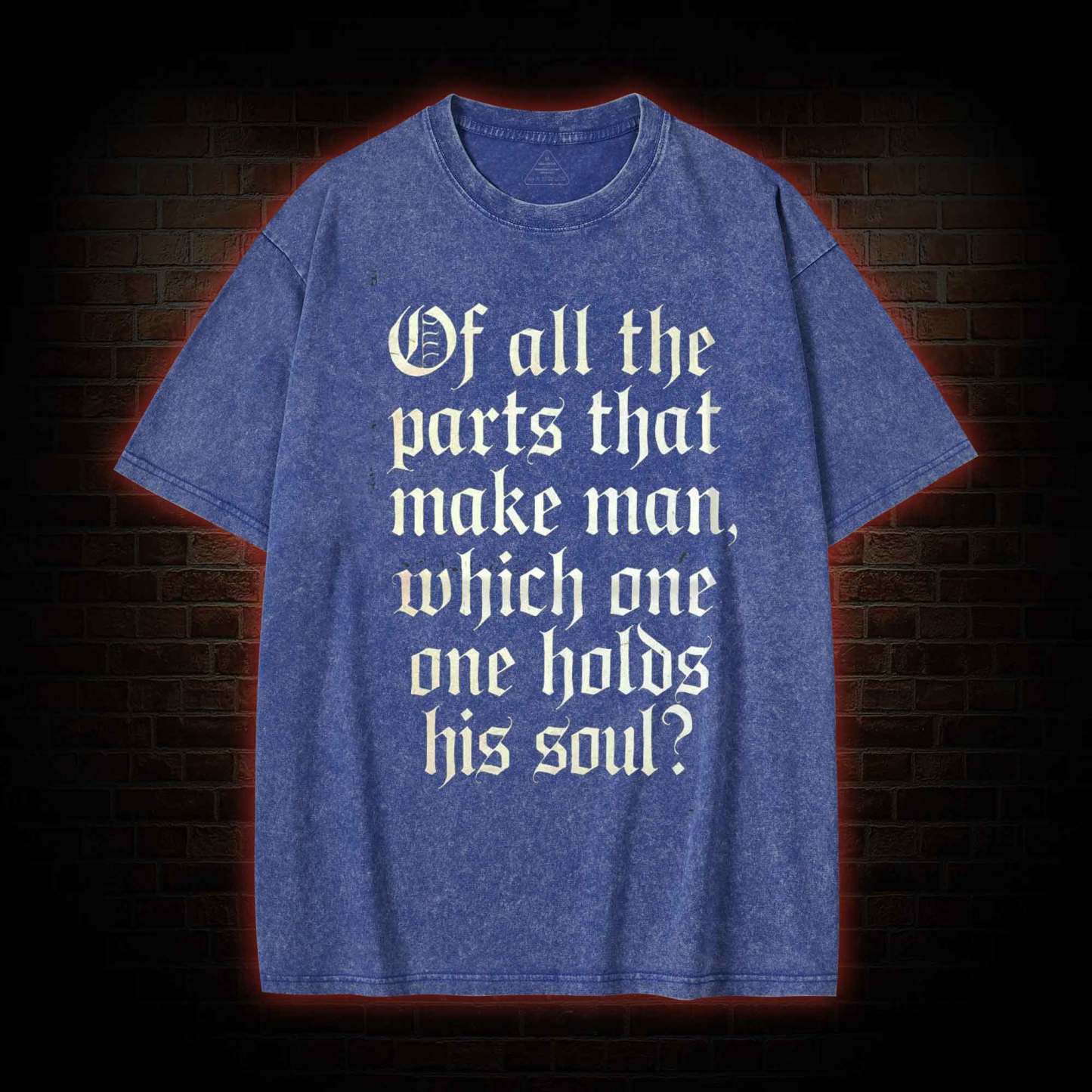 Of All the Parts That Make Man Washed T-shirt