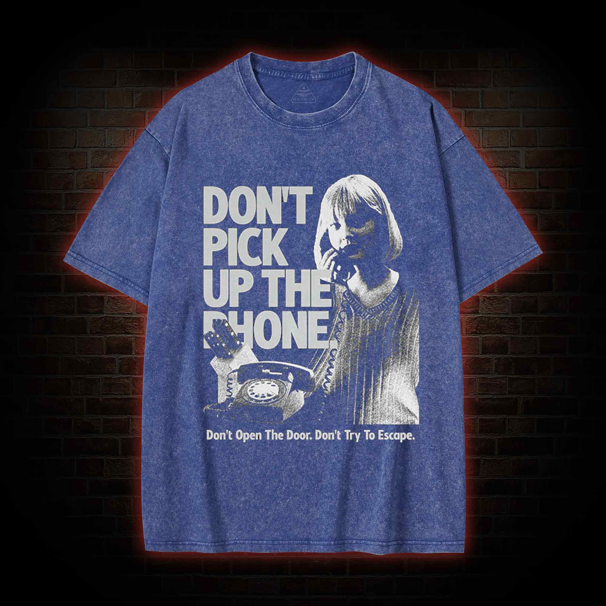 Don't Pick Up The Phone Washed T-shirt