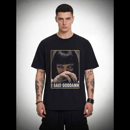 I Said Goddamn T-shirt