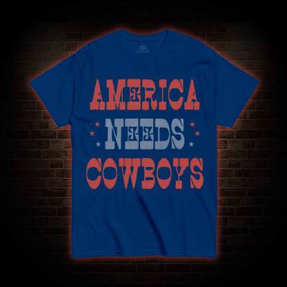 America Needs Cowboys T-shirt