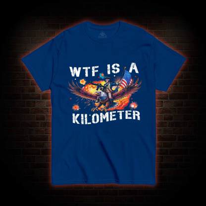 WTF is A Kilometer T-shirt